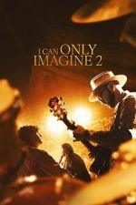 Watch I Can Only Imagine 2 123MoviesFree