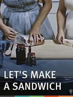Watch Let\'s Make a Sandwich 123MoviesFree