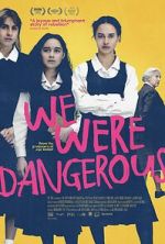 Watch We Were Dangerous 123MoviesFree