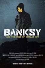 Watch Banksy and the Rise of Outlaw Art 123MoviesFree