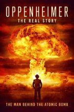 Watch Oppenheimer: The Real Story 123MoviesFree