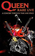 Watch Queen: Rare Live - A Concert Through Time and Space 123MoviesFree