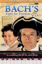 Watch Bach\'s Fight for Freedom 123MoviesFree