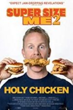Watch Super Size Me 2: Holy Chicken! 123MoviesFree