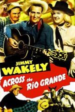 Watch Across the Rio Grande 123MoviesFree