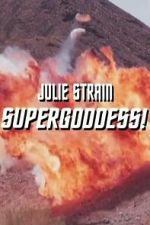 Watch Julie Strain: Supergoddess 123MoviesFree