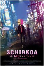 Watch Schirkoa: In Lies We Trust 123MoviesFree