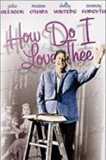 Watch How Do I Love Thee? 123MoviesFree