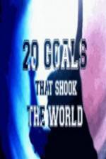 Watch 20 Goals That Shook The World 123MoviesFree