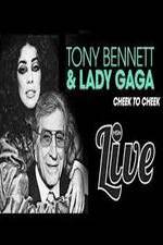 Watch Tony Bennett and Lady Gaga: Cheek to Cheek Live! 123MoviesFree