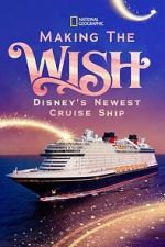 Watch Making The Disney Wish: Disney�s Newest Cruise Ship 123MoviesFree