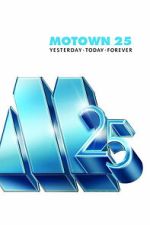 Watch Motown 25: Yesterday, Today, Forever 123MoviesFree
