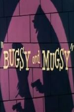 Watch Bugsy and Mugsy 123MoviesFree
