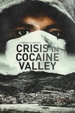 Watch Crisis in Cocaine Valley 123MoviesFree