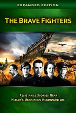 Watch The Brave Fighters: Resistance Stories Near Hitler\'s Ukrainian Headquarters 123MoviesFree