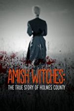 Watch Amish Witches: The True Story of Holmes County 123MoviesFree
