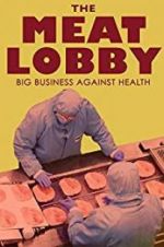Watch The meat lobby: big business against health? 123MoviesFree