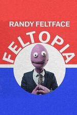 Watch Randy Feltface: Feltopia 123MoviesFree