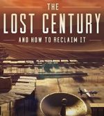 Watch The Lost Century: And How to Reclaim It 123MoviesFree