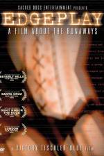 Watch Edgeplay A Film About The Runaways 123MoviesFree