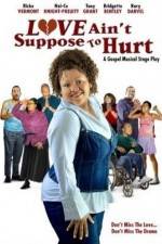 Watch Love Ain't Suppose To Hurt 123MoviesFree