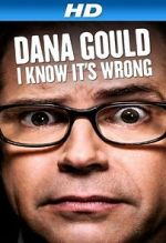 Watch Dana Gould: I Know It\'s Wrong 123MoviesFree