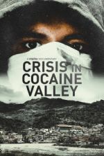 Watch Crisis in Cocaine Valley 123MoviesFree