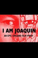 Watch I Am Joaquin 123MoviesFree