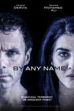 Watch By Any Name 123MoviesFree