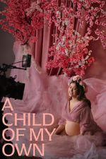 Watch A Child of My Own 123MoviesFree