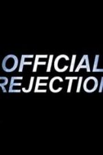 Watch Official Rejection 123MoviesFree