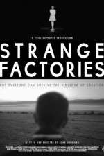 Watch Strange Factories 123MoviesFree
