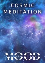 Watch Cosmic Meditation: Mood - Relax, Meditate, Escape 123MoviesFree