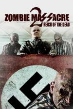 Watch Zombie Massacre 2: Reich of the Dead 123MoviesFree