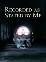Watch Recorded as Stated by Me 123MoviesFree