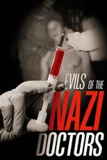 Watch Evils of the Nazi Doctors 123MoviesFree