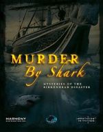 Watch Murder by Shark: Mysteries of the Birkenhead Disaster 123MoviesFree