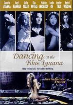 Watch Dancing at the Blue Iguana 123MoviesFree