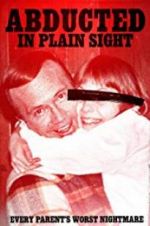 Watch Abducted in Plain Sight 123MoviesFree