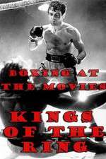 Watch Boxing at the Movies: Kings of the Ring 123MoviesFree