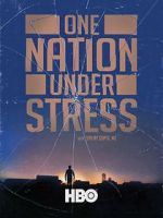 Watch One Nation Under Stress 123MoviesFree