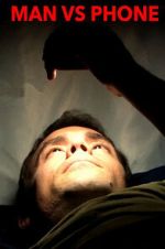 Watch MAN VS PHONE 123MoviesFree