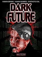 Watch Dark Future 123MoviesFree