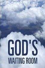 Watch God's Waiting Room 123MoviesFree