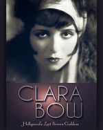 Watch Clara Bow: Hollywood\'s Lost Screen Goddess 123MoviesFree