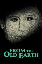 Watch From the Old Earth 123MoviesFree