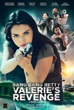 Watch Bang Bang Betty: Valerie\'s Revenge 123MoviesFree