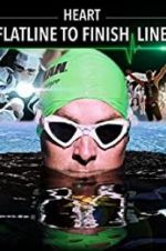 Watch HEART: Flatline to Finish Line 123MoviesFree