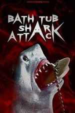 Watch Bathtub Shark Attack 123MoviesFree