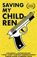 Watch Saving My Children 123MoviesFree
